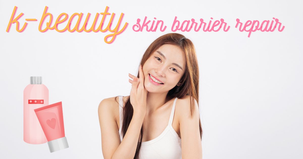 skin barrier repair k beauty